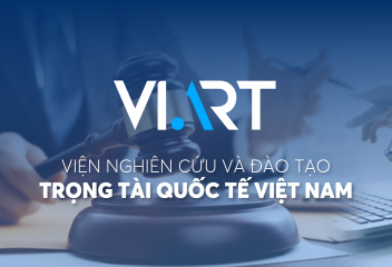 Thành lập Viện Nghiên cứu và Đào tạo Trọng tài Quốc tế Việt Nam (VIART) thuộc Trung tâm Trọng tài Quốc tế Việt Nam (VIAC)